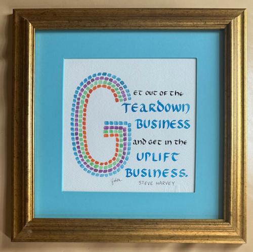 "Get out of the Teardown Business and get in the Uplift Business."  Steve Harvey 