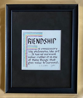 Friendship is unnecessary like philosophy, like art . . . It has no survival value; rather it is one those thing that give value to survival. C. S. Lewis