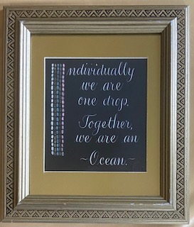 Individually we are one drop. Together we are an Ocean.